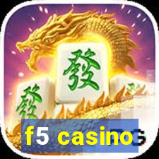 f5 casino